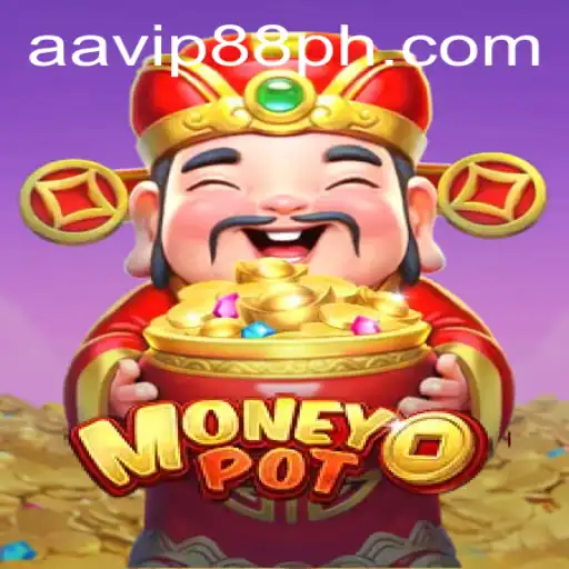 MoneyPot: Dive into the Thrilling World of AAVIP88.COM's Latest Game