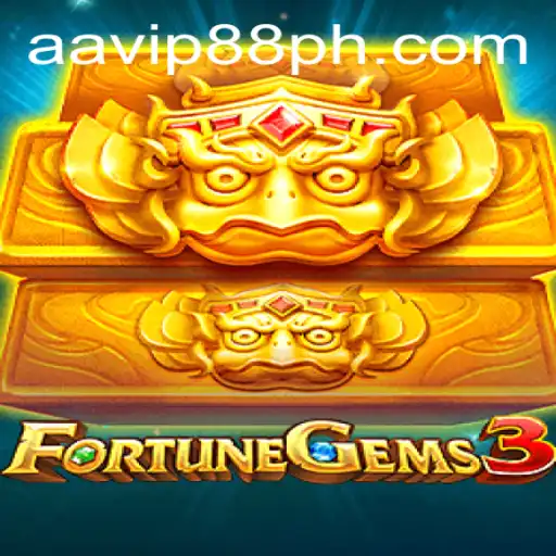 FortuneGems3: Unveiling a Dazzling World of Adventure with AAVIP88.COM
